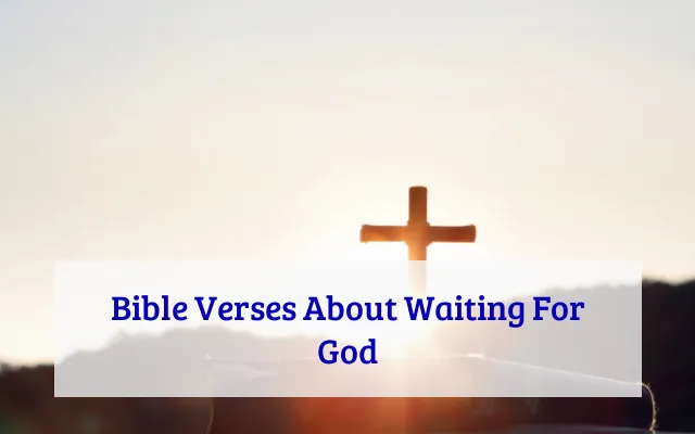 Bible Verses About Waiting For God