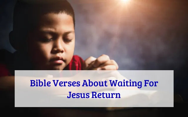 Bible Verses About Waiting For Jesus Return