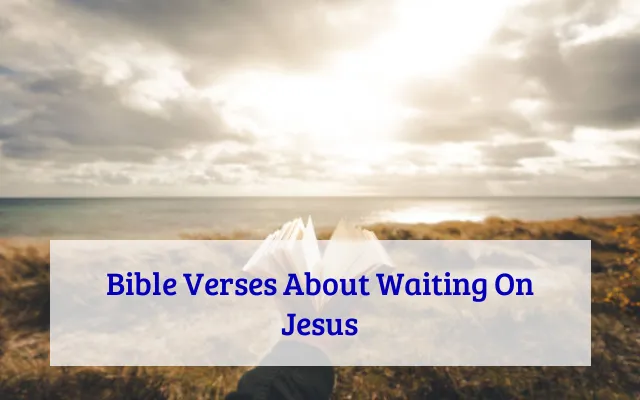 Bible Verses About Waiting On Jesus