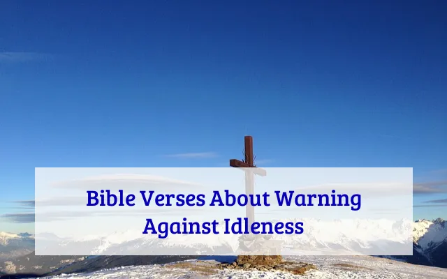 Bible Verses About Warning Against Idleness