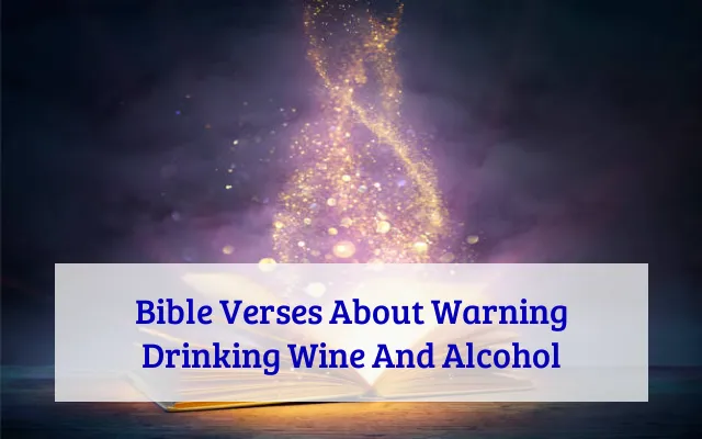 Bible Verses About Warning Drinking Wine And Alcohol