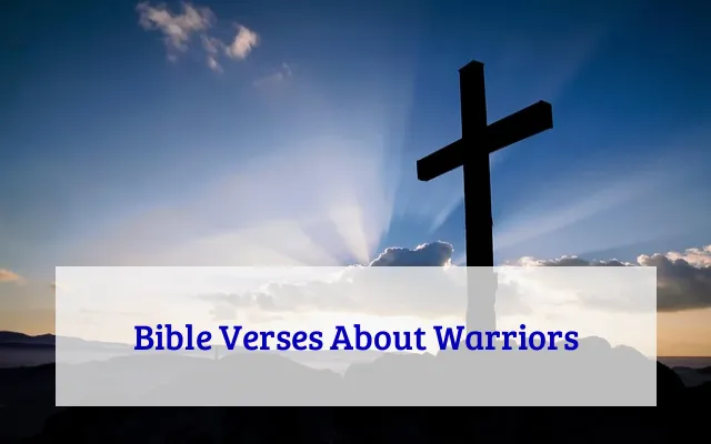 Bible Verses About Warriors